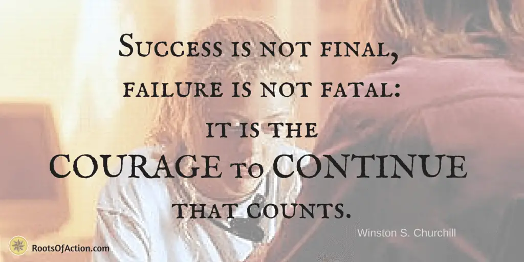Success is not final, failure is not fatal; it is the courage to continue that counts